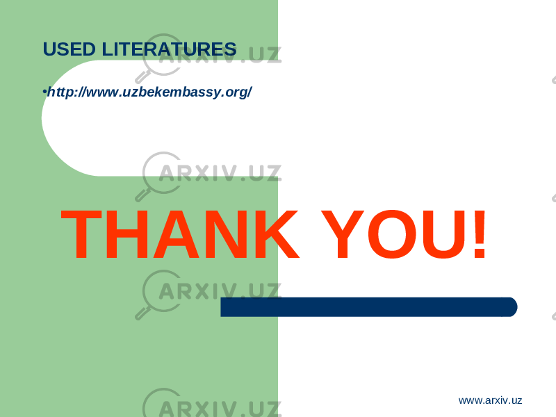 USED LITERATURES • http://www.uzbekembassy.org/ THANK YOU! www.arxiv.uz 