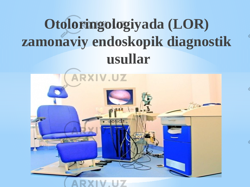 Otoloringologiyada (LOR) zamonaviy endoskopik diagnostik usullar 