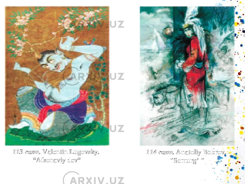 113-rasm. Valentin Lugovsky. “Afsonaviy dev” 114-rasm. Anatoliy Bobrov. &#34;Semurg’ &#34; 