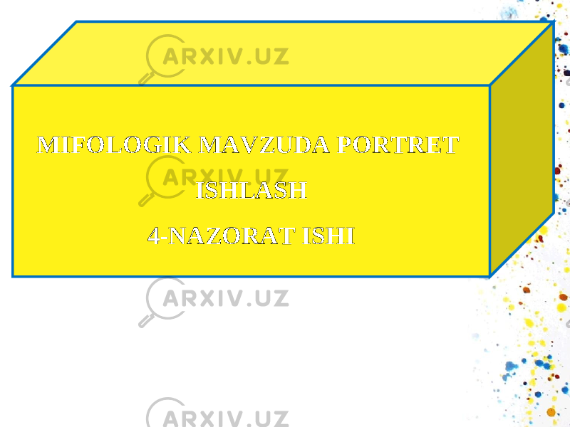 MIFOLOGIK MAVZUDA PORTRET ISHLASH 4-NAZORAT ISHI 