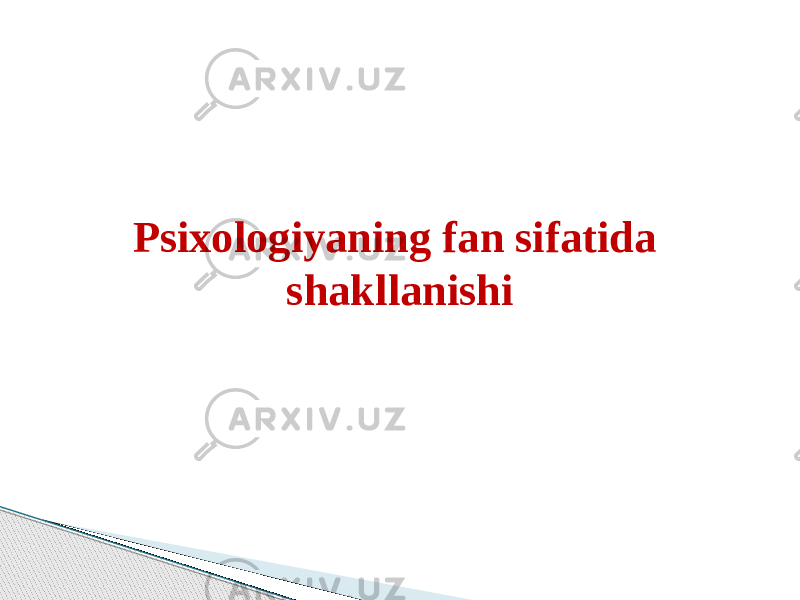 Psixologiyaning fan sifatida shakllanishi 