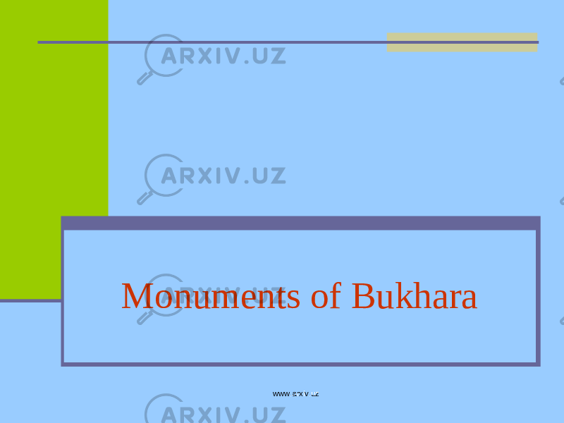 Monuments of Bukhara www.arxiv.uz 