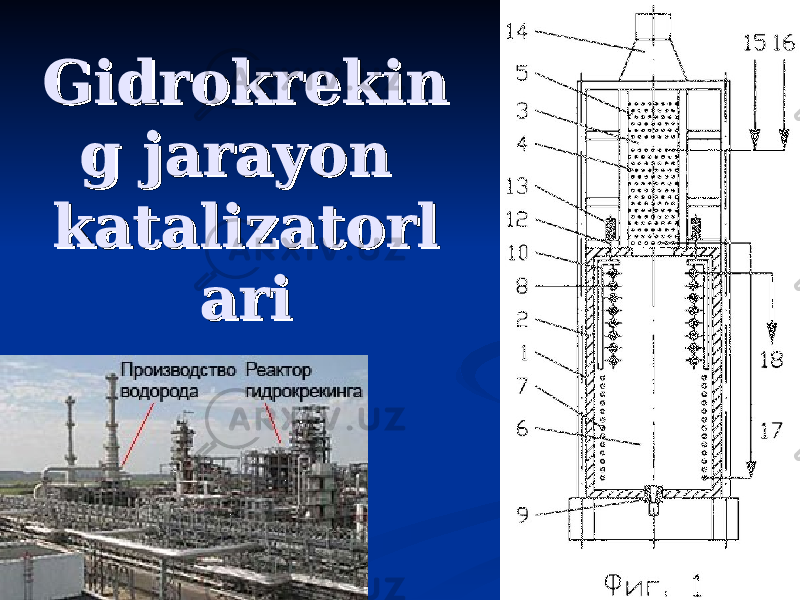 GidrokrekinGidrokrekin g jarayon g jarayon katalizatorlkatalizatorl ariari 