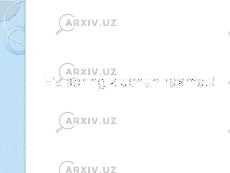 E’tiboringiz uchun raxmat! 