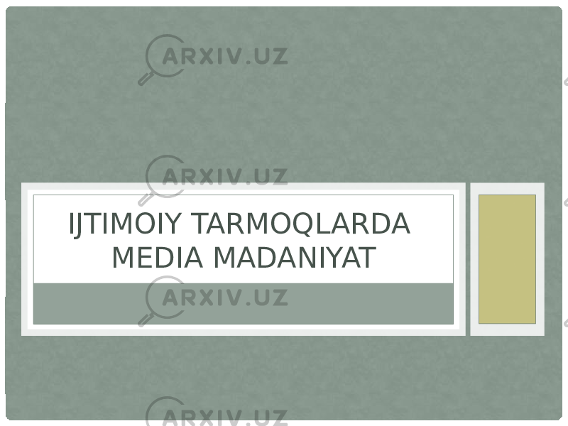 IJTIMOIY TARMOQLARDA MEDIA MADANIYAT 