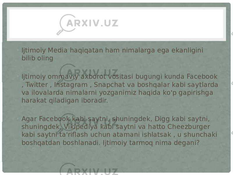 • Ijtimoiy Media haqiqatan ham nimalarga ega ekanligini bilib oling • Ijtimoiy ommaviy axborot vositasi bugungi kunda Facebook , Twitter , Instagram , Snapchat va boshqalar kabi saytlarda va ilovalarda nimalarni yozganimiz haqida ko&#39;p gapirishga harakat qiladigan iboradir. • Agar Facebook kabi saytni, shuningdek, Digg kabi saytni, shuningdek, Vikipediya kabi saytni va hatto Cheezburger kabi saytni ta&#39;riflash uchun atamani ishlatsak , u shunchaki boshqatdan boshlanadi. Ijtimoiy tarmoq nima degani? 