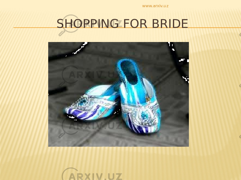 SHOPPING FOR BRIDE www.arxiv.uz 