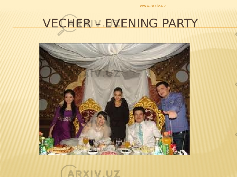 VECHER – EVENING PARTY www.arxiv.uz 