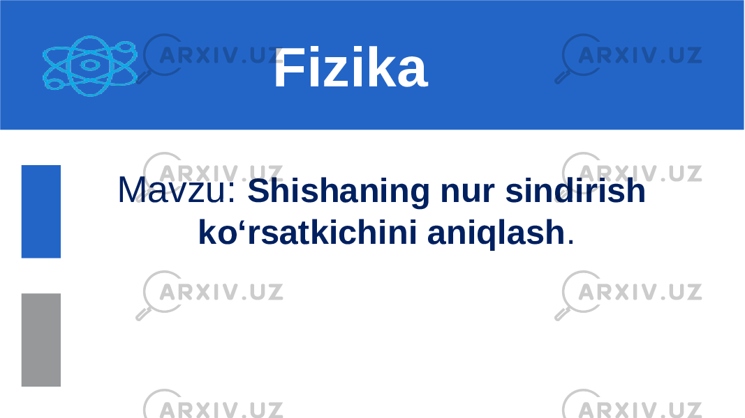 Mavzu: Shishaning nur sindirish ko‘rsatkichini aniqlash .Fizika 