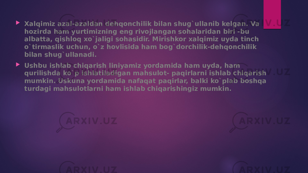  Xalqimiz azal-azaldan dehqonchilik bilan shug`ullanib kelgan. Va hozirda ham yurtimizning eng rivojlangan sohalaridan biri -bu albatta, qishloq xo`jaligi sohasidir. Mirishkor xalqimiz uyda tinch o`tirmaslik uchun, o`z hovlisida ham bog`dorchilik-dehqonchilik bilan shug`ullanadi.  Ushbu ishlab chiqarish liniyamiz yordamida ham uyda, ham qurilishda ko`p ishlatiladigan mahsulot- paqirlarni ishlab chiqarish mumkin. Uskuna yordamida nafaqat paqirlar, balki ko`plab boshqa turdagi mahsulotlarni ham ishlab chiqarishingiz mumkin. 