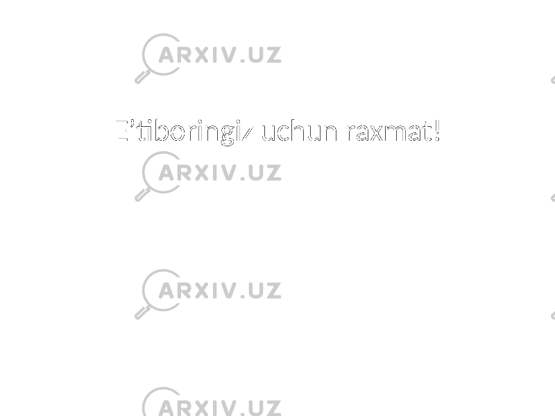 E’tiboringiz uchun raxmat! 