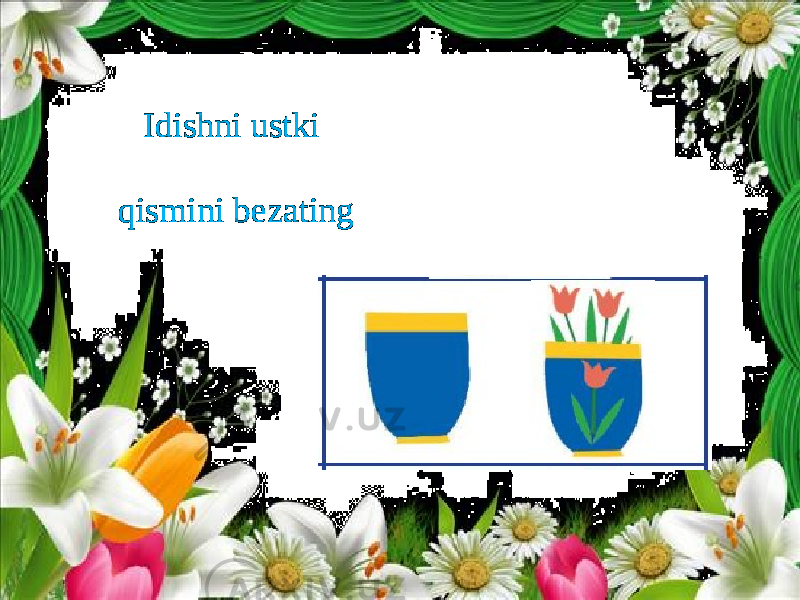 Idishni ustki qismini bezating 