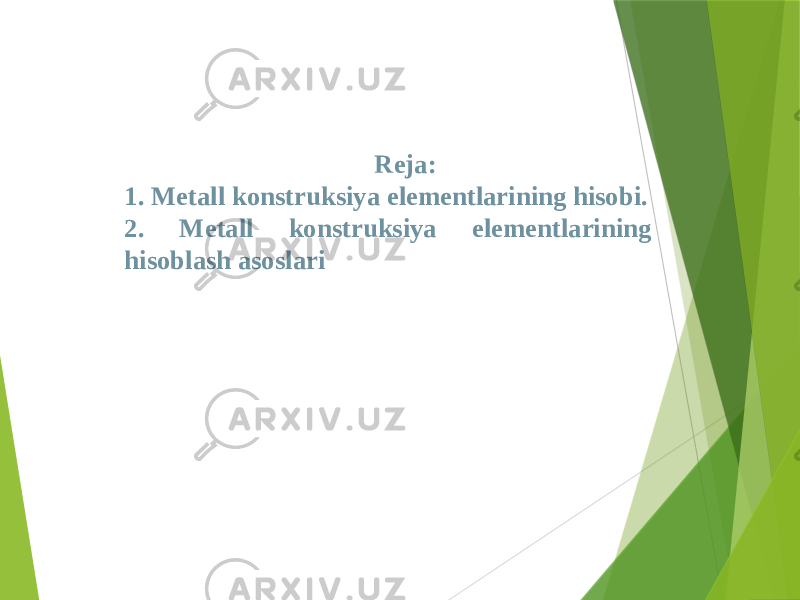 Reja: 1. Metall konstruksiya elementlarining hisobi. 2. Metall konstruksiya elementlarining hisoblash asoslari     