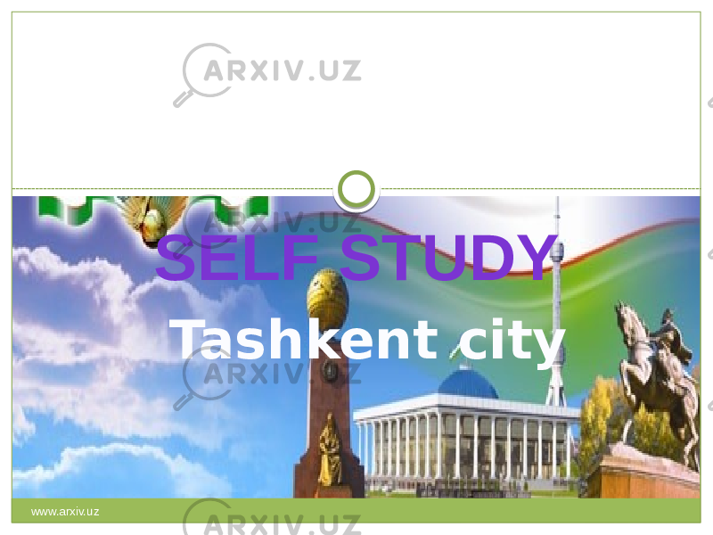 Tashkent citySELF STUDY www.arxiv.uz 