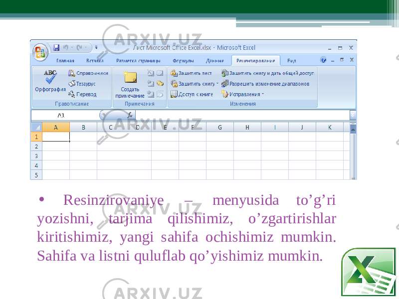 • R e sinzirovaniye – m enyusida to’g’ri yozi s hni , tarjim a qilishimiz, o’zgartirishl a r kiritishi m iz, yangi s a hifa ochishi m iz mu m kin . Sahifa va listni quluflab qo’yishi m iz m umkin. 