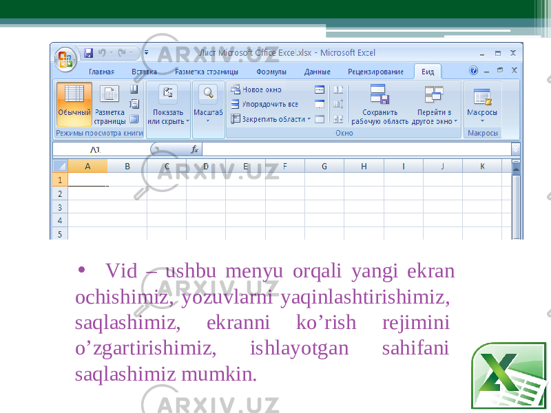 • V id – ushbu m enyu orqali yangi ekran ochishi m iz, yozuvla r ni yaqinl a shtirishi m iz, saqlashi m iz, ekranni ko’rish reji m ini o’zgartirishi m iz, ishlayotg a n sahifani saqlashi m iz m umkin. 