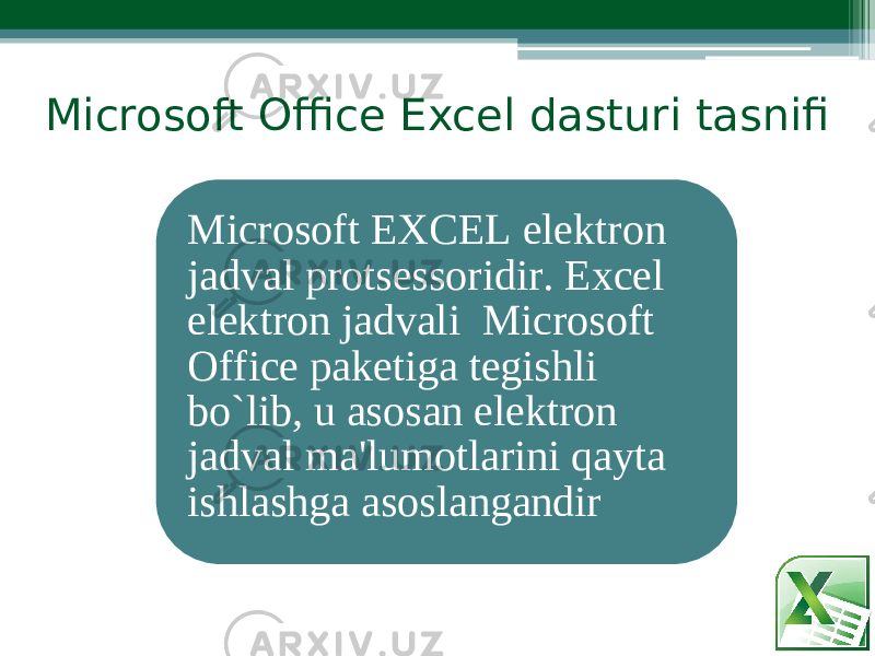Microsoft Office Excel dasturi tasnifi Microsof t EXCE L el е ktron jadva l protsеssoridi r . Exce l elеk t ron jadva l i Microsoft O f fice pak е tig a tеg i shli bo`lib, u asosan e l еktron jad v al ma&#39; l umo t lar i ni qayt a ishlashga asoslangandir 