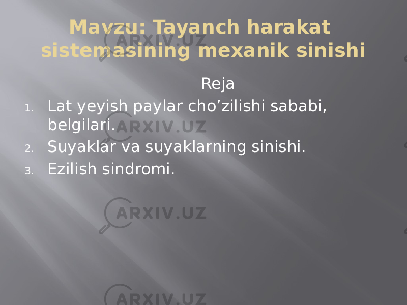 Mavzu: Tayanch harakat sistemasining mexanik sinishi Reja 1. Lat yeyish paylar cho’zilishi sababi, belgilari. 2. Suyaklar va suyaklarning sinishi. 3. Ezilish sindromi. 