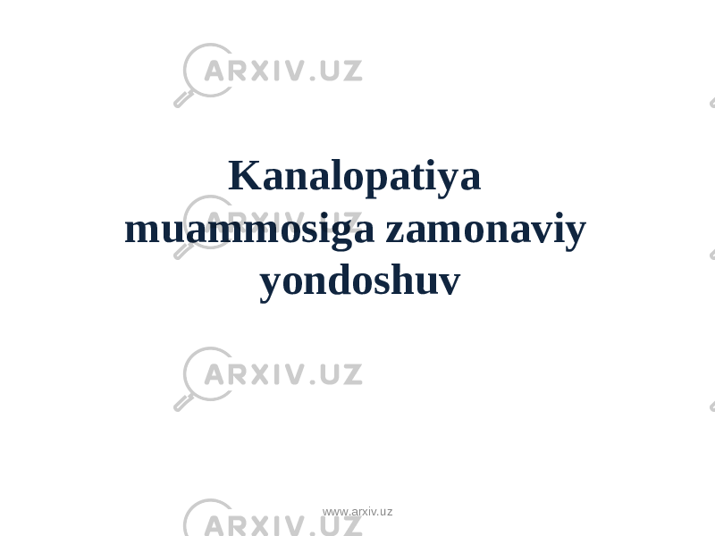 Kanalopatiya muammosiga zamonaviy yondoshuv www.arxiv.uz 