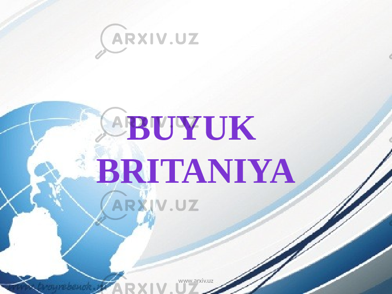 BUYUK BRITANIYA www.arxiv.uz 