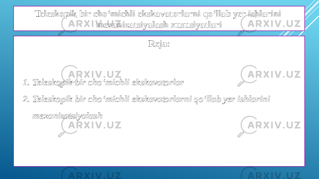 Teleskopik bir cho‘michli ekskavatorlarni qo‘llab yer ishlarini mexanizatsiyalash xususiyatlari Reja: 1. Teleskopik bir cho‘michli ekskavatorlar 2. Teleskopik bir cho‘michli ekskavatorlarni qo‘llab yer ishlarini mexanizatsiyalash 