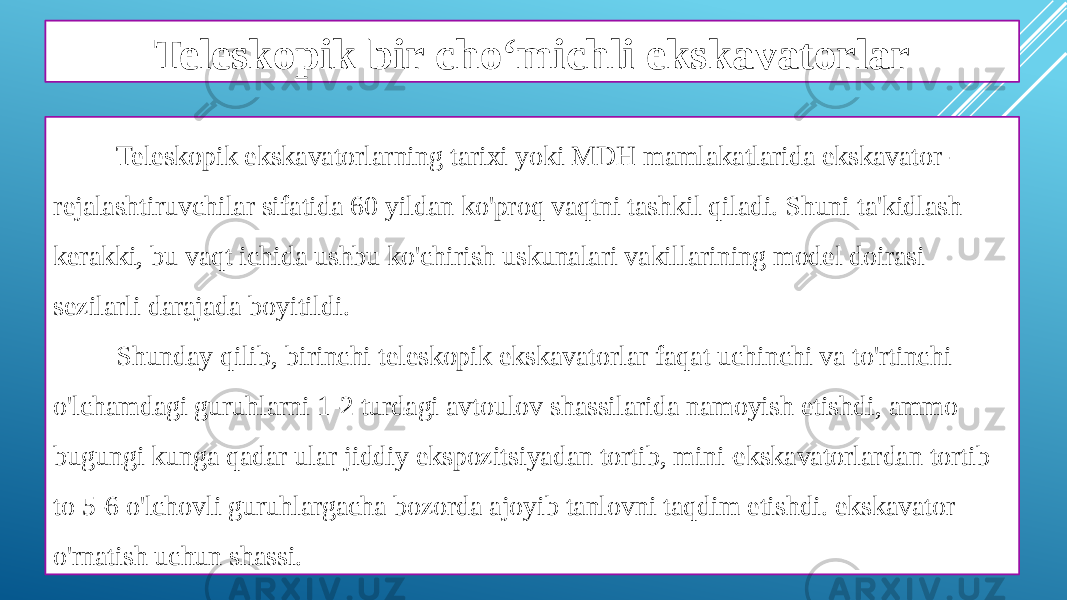 Teleskopik bir cho‘michli ekskavatorlar Teleskopik ekskavatorlarning tarixi yoki MDH mamlakatlarida ekskavator- rejalashtiruvchilar sifatida 60 yildan ko&#39;proq vaqtni tashkil qiladi. Shuni ta&#39;kidlash kerakki, bu vaqt ichida ushbu ko&#39;chirish uskunalari vakillarining model doirasi sezilarli darajada boyitildi. Shunday qilib, birinchi teleskopik ekskavatorlar faqat uchinchi va to&#39;rtinchi o&#39;lchamdagi guruhlarni 1-2 turdagi avtoulov shassilarida namoyish etishdi, ammo bugungi kunga qadar ular jiddiy ekspozitsiyadan tortib, mini-ekskavatorlardan tortib to 5-6 o&#39;lchovli guruhlargacha bozorda ajoyib tanlovni taqdim etishdi. ekskavator o&#39;rnatish uchun shassi. 