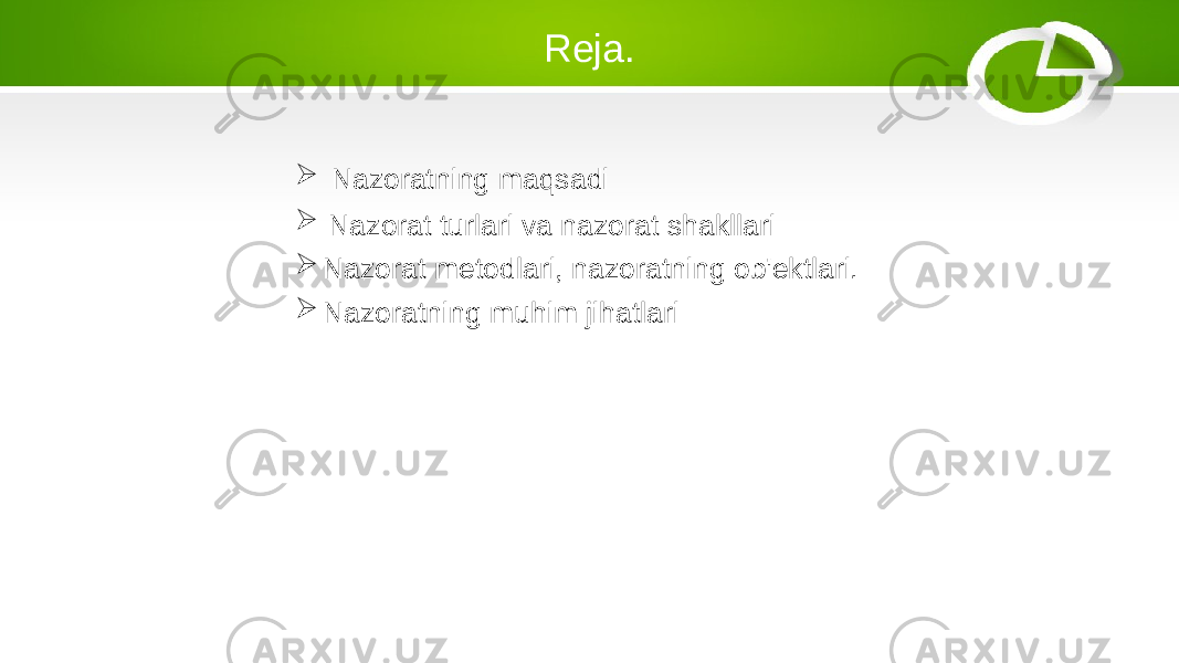 Reja.  Nazoratning maqsadi  Nazorat turlari va nazorat shakllari  Nazorat metodlari, nazoratning ob&#39;ektlari.  Nazoratning muhim jihatlari 