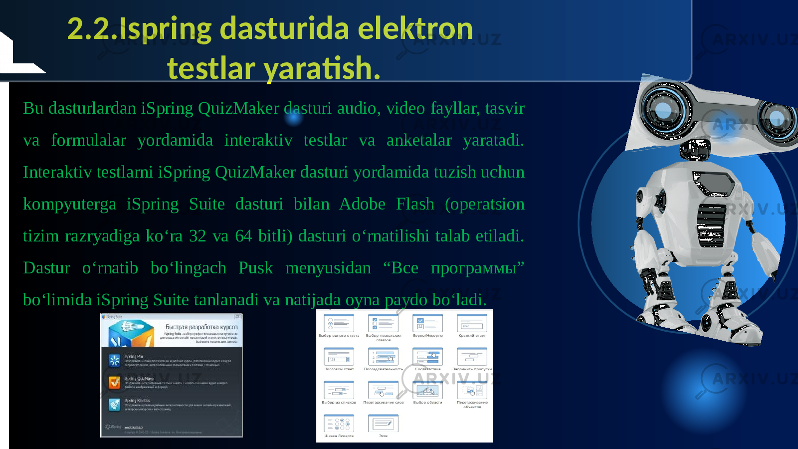 2.2.Ispring dasturida elektron testlar yaratish. Bu dasturlardan iSpring QuizMaker dasturi audio, video fayllar, tasvir va formulalar yordamida interaktiv testlar va anketalar yaratadi. Interaktiv testlarni iSpring QuizMaker dasturi yordamida tuzish uchun kompyuterga iSpring Suite dasturi bilan Adobe Flash (operatsion tizim razryadiga ko‘ra 32 va 64 bitli) dasturi o‘rnatilishi talab etiladi. Dastur o‘rnatib bo‘lingach Pusk menyusidan “Все программы” bo‘limida iSpring Suite tanlanadi va natijada oyna paydo bo‘ladi. 