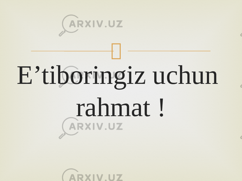  E’tiboringiz uchun rahmat ! 