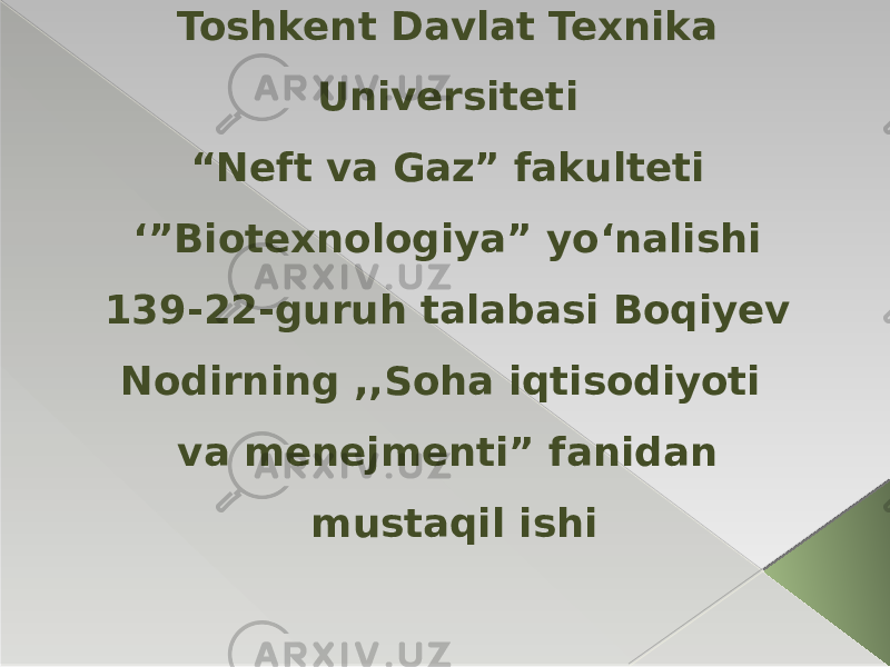 Toshkent Davlat Texnika Universiteti “Neft va Gaz” fakulteti ‘”Biotexnologiya” yo‘nalishi 139-22-guruh talabasi Boqiyev Nodirning ,,Soha iqtisodiyoti va menejmenti” fanidan mustaqil ishi 