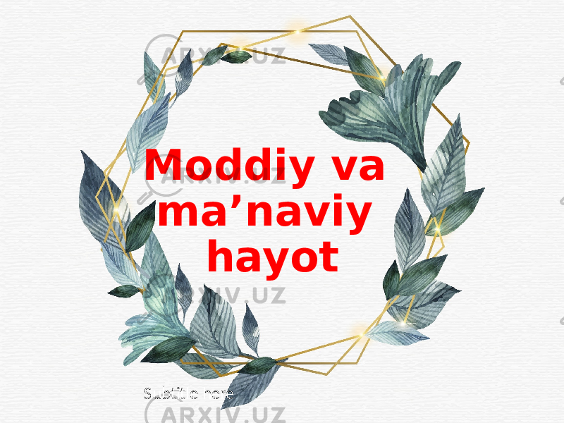 Moddiy va ma’naviy hayot Subtitle here 