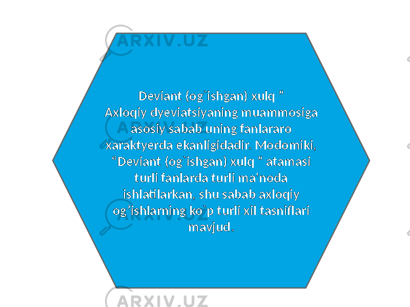 Deviant (og`ishgan) xulq ” Axloqiy dyeviatsiyaning muammosiga asosiy sabab uning fanlararo xaraktyerda ekanligidadir. Modomiki, “ Deviant (og`ishgan) xulq ” atamasi turli fanlarda turli ma&#39;noda ishlatilarkan, shu sabab axloqiy og’ishlarning ko`p turli xil tasniflari mavjud. 