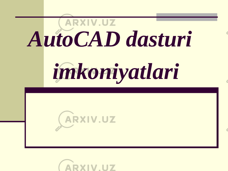 AutoCAD dasturi imkoniyatlari 