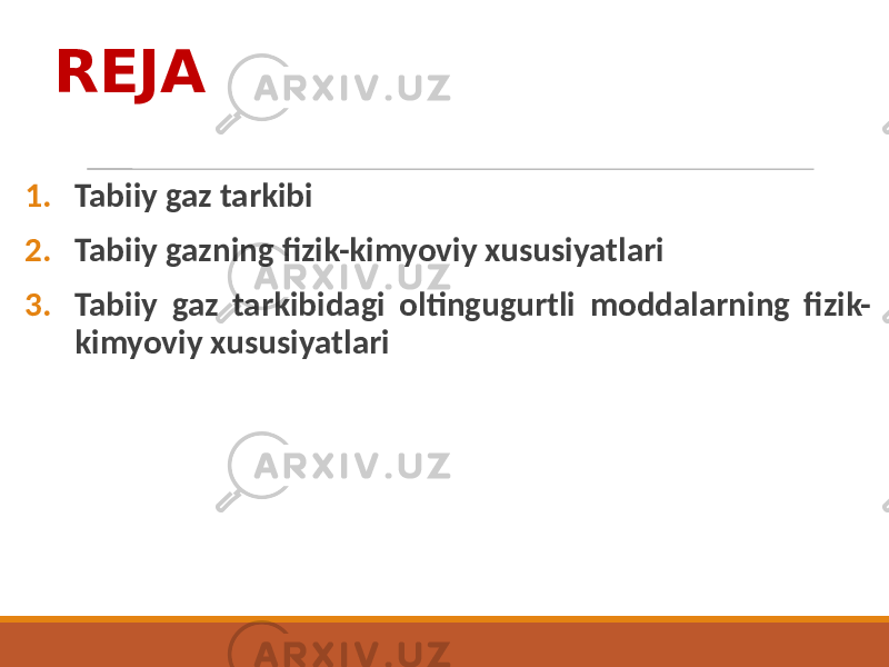 REJA 1. Tabiiy gaz tarkibi 2. Tabiiy gazning fizik-kimyoviy xususiyatlari 3. Tabiiy gaz tarkibidagi oltingugurtli moddalarning fizik- kimyoviy xususiyatlari 