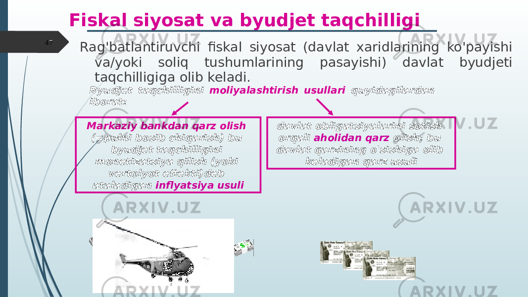 davlat obligatsiyalarini sotish orqali aholidan qarz olish; bu davlat qarzining o&#39;sishiga olib keladigan qarz usuliMarkaziy bankdan qarz olish (=pulni bosib chiqarish) bu byudjet taqchilligini monetizatsiya qilish (yoki vertolyot effekti)deb ataladigan inflyatsiya usuliFiskal siyosat va byudjet taqchilligi Rag&#39;batlantiruvchi fiskal siyosat (davlat xaridlarining ko&#39;payishi va/yoki soliq tushumlarining pasayishi) davlat byudjeti taqchilligiga olib keladi. Byudjet taqchilligini moliyalashtirish usullari quyidagilardan iborat:47 