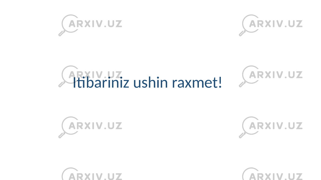 Itibariniz ushin raxmet! 