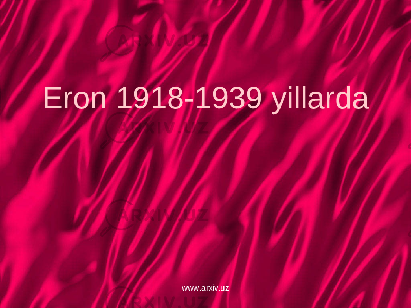 Eron 1918-1939 yillarda www.arxiv.uz 