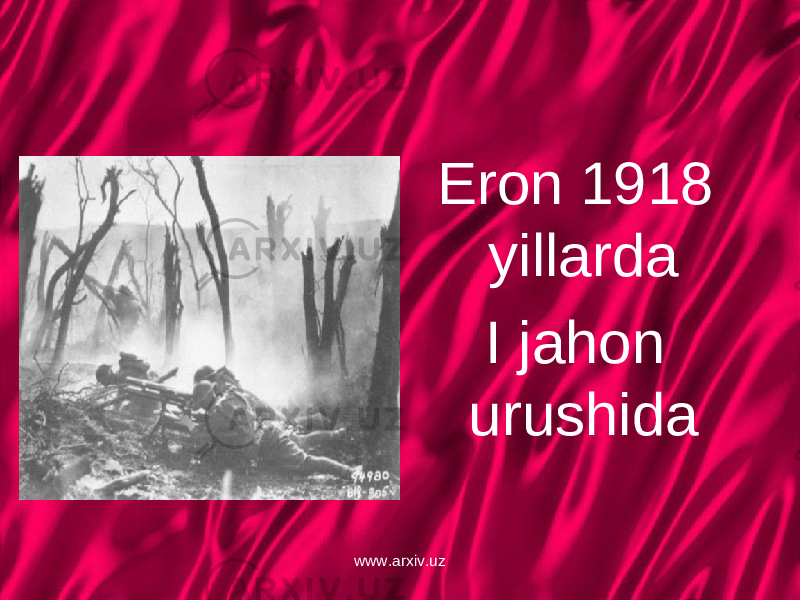 Eron 1918 yillarda I jahon urushida www.arxiv.uz 