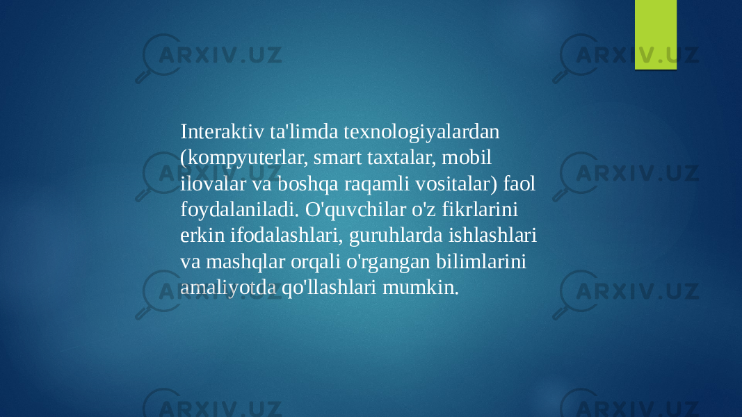 Interaktiv ta&#39;limda texnologiyalardan (kompyuterlar, smart taxtalar, mobil ilovalar va boshqa raqamli vositalar) faol foydalaniladi. O&#39;quvchilar o&#39;z fikrlarini erkin ifodalashlari, guruhlarda ishlashlari va mashqlar orqali o&#39;rgangan bilimlarini amaliyotda qo&#39;llashlari mumkin. 