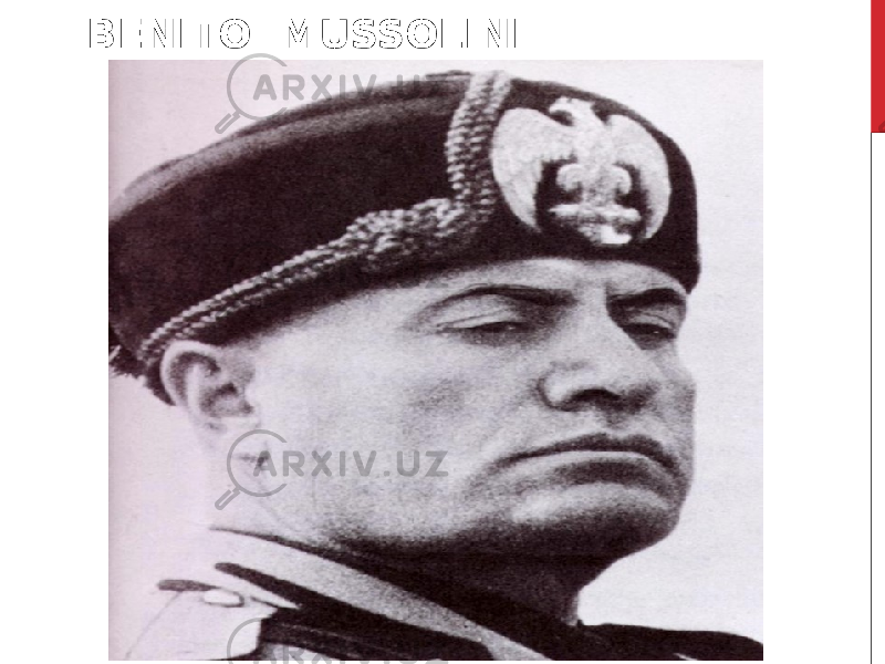 BENITO MUSSOLINI 
