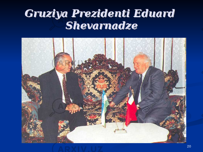 20Gruziya Prezidenti Eduard Gruziya Prezidenti Eduard ShevarnadzeShevarnadze 