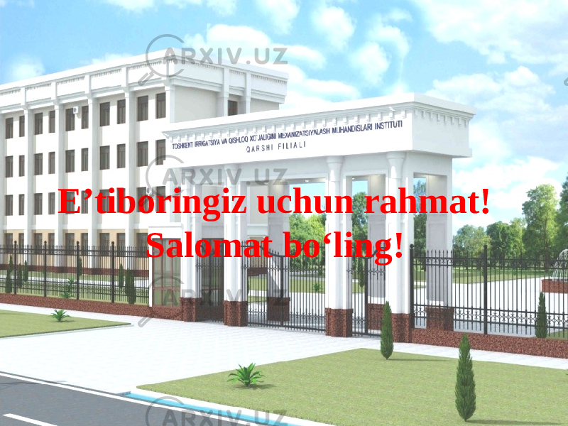 E’tiboringiz uchun rahmat! Salomat bо‘ling! 