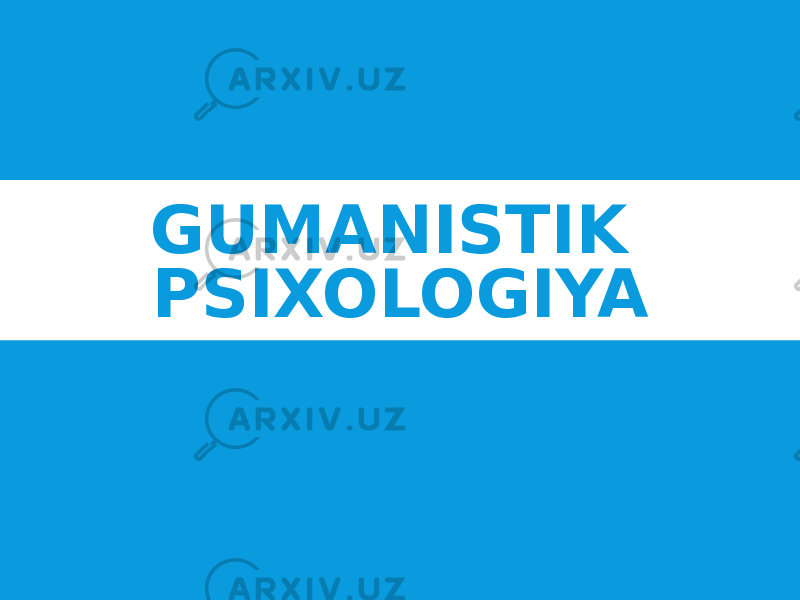 GUMANISTIK PSIXOLOGIYA 