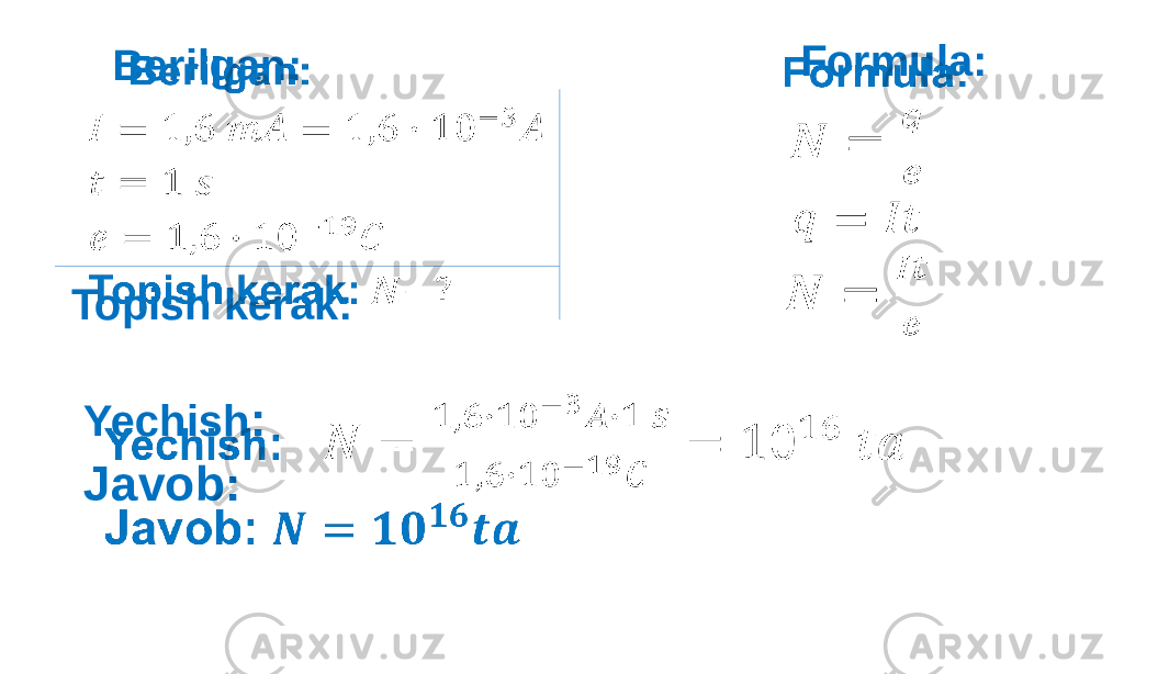  Formula:   Yechish : Javob:   Berilgan: Topish kerak:   