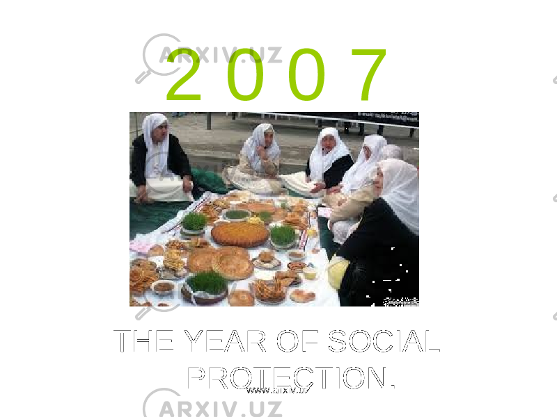 2 0 0 7 THE YEAR OF SOCIAL PROTECTION. www.arxiv.uz 