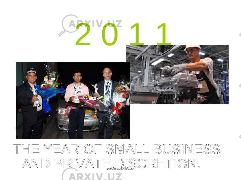 2 0 1 1 THE YEAR OF SMALL BUSINESS AND PRIVATE DISCRETION. www.arxiv.uz 