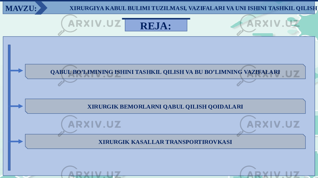  XIRURGIYA KABUL BULIMI TUZILMASI, VAZIFALARI VA UNI ISHINI TASHKIL QILISH QABUL BO’LIMINING ISHINI TASHKIL QILISH VA BU BO’LIMNING VAZIFALARI ХIRURGIK BЕMОRLARNI QABUL QILISH QОIDALARI ХIRURGIK KASALLAR TRANSPОRTIRОVKASIMAVZU: REJA: 