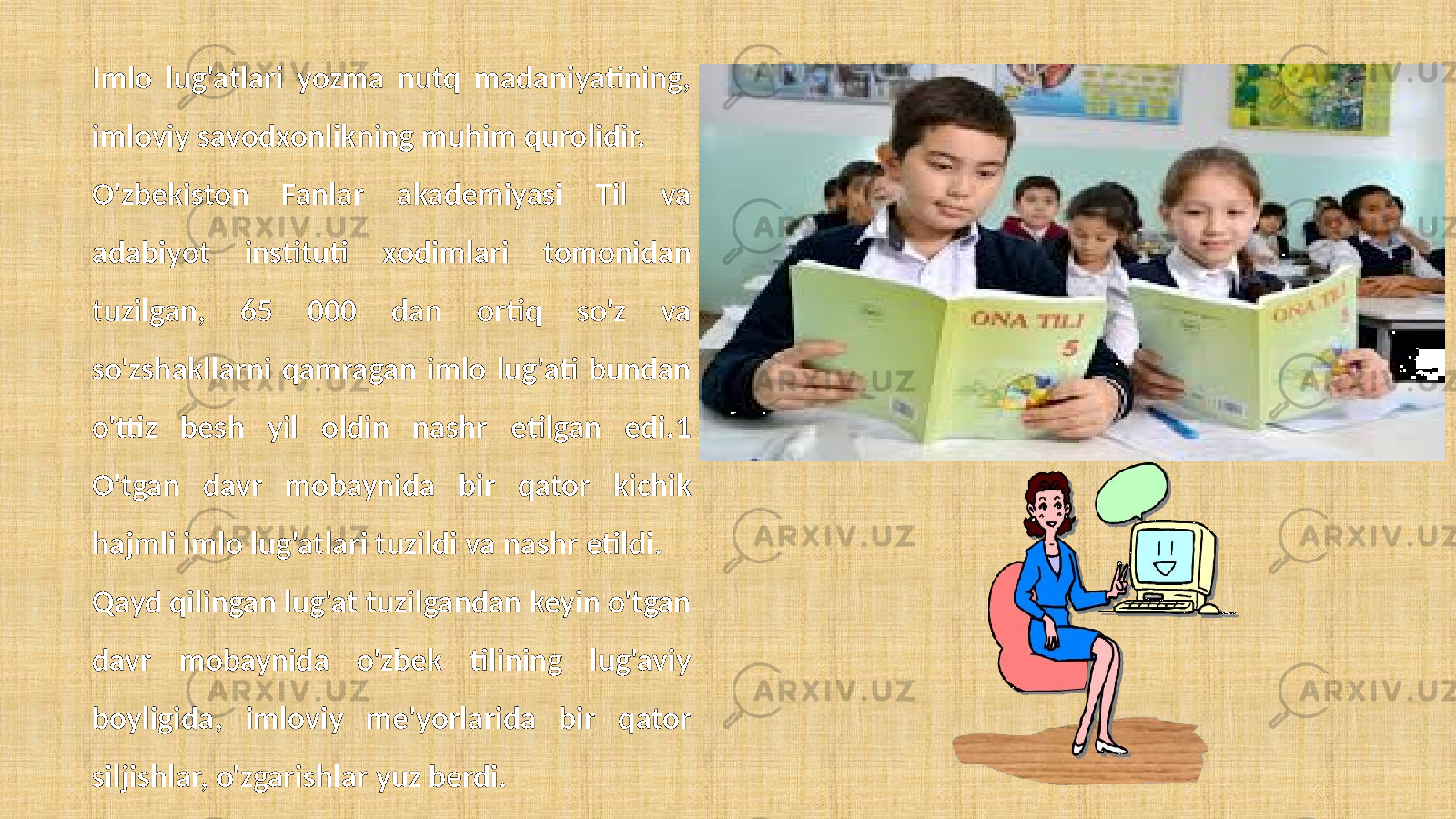 Imlo lug&#39;atlari yozma nutq madaniyatining, imloviy savodxonlikning muhim qurolidir. O&#39;zbekiston Fanlar akademiyasi Til va adabiyot instituti xodimlari tomonidan tuzilgan, 65 000 dan ortiq so&#39;z va so&#39;zshakllarni qamragan imlo lug&#39;ati bundan o&#39;ttiz besh yil oldin nashr etilgan edi.1 O&#39;tgan davr mobaynida bir qator kichik hajmli imlo lug&#39;atlari tuzildi va nashr etildi. Qayd qilingan lug&#39;at tuzilgandan keyin o&#39;tgan davr mobaynida o&#39;zbek tilining lug&#39;aviy boyligida, imloviy me&#39;yorlarida bir qator siljishlar, o&#39;zgarishlar yuz berdi. 