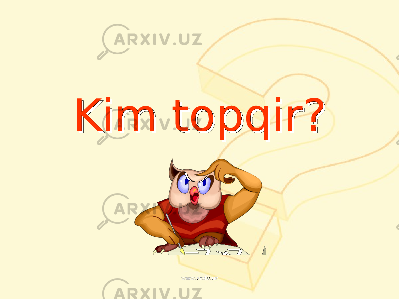 Kim topqirKim topqir ?? www.arxiv.uzwww.arxiv.uz 