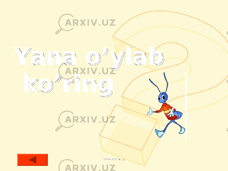 Yana o’ylab Yana o’ylab ko’ringko’ring www.arxiv.uzwww.arxiv.uz 